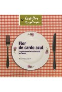 Flor de cardo azul. La gastronomía tradicional en Teruel