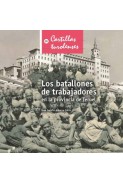 Los batallones de trabajadores en la provincia de Teruel