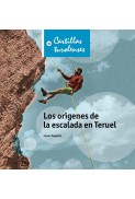 Los orígenes de la escalada en Teruel