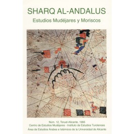 Revista SHARQ AL-ANDALUS. ESTUDIOS MUDÉJARES Y MORISCOS Número 12