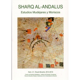 Revista SHARQ AL-ANDALUS. ESTUDIOS MUDÉJARES Y MORISCOS Número 21