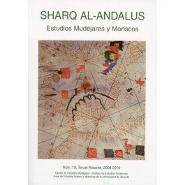 Revista SHARQ AL-ANDALUS. ESTUDIOS MUDÉJARES Y MORISCOS Número 19