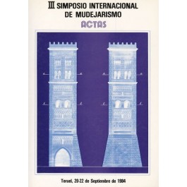 Actas del III Simposio Internacional de Mudejarismo (1984)