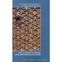 La repetición como argumento, la infinitud como objetivo. Los 17 grupos de simetría en el arte mudéjar aragonés