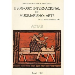 Actas del II Simposio Internacional de Mudejarismo: Arte (1981)