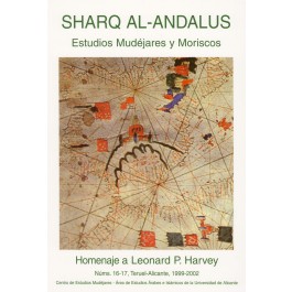 Revista SHARQ AL-ANDALUS. ESTUDIOS MUDÉJARES Y MORISCOS Número 16-17
