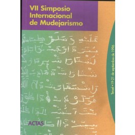 Actas del VII Simposio Internacional de Mudejarismo (1996)