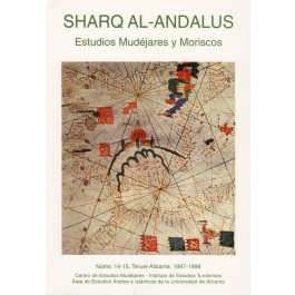 Revista SHARQ AL-ANDALUS. ESTUDIOS MUDÉJARES Y MORISCOS Número 14-15