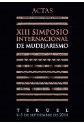 Actas del XIII Simposio Internacional de Mudejarismo