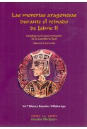 Las morerías aragonesas durante el reinado de Jaime II. Catálogo de la documentación de la Cancillería Real. Volumen I (1291-1310)